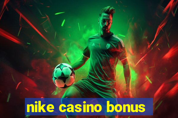 nike casino bonus