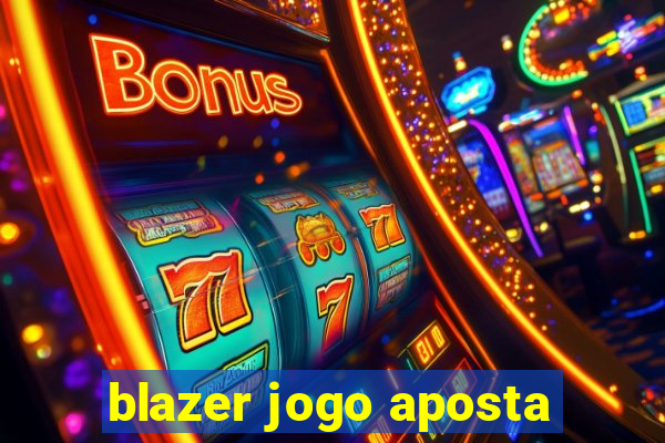 blazer jogo aposta