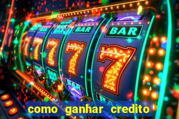 como ganhar credito de aposta na bet 365