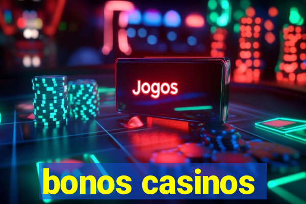 bonos casinos