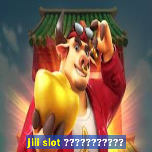 jili slot ???????????