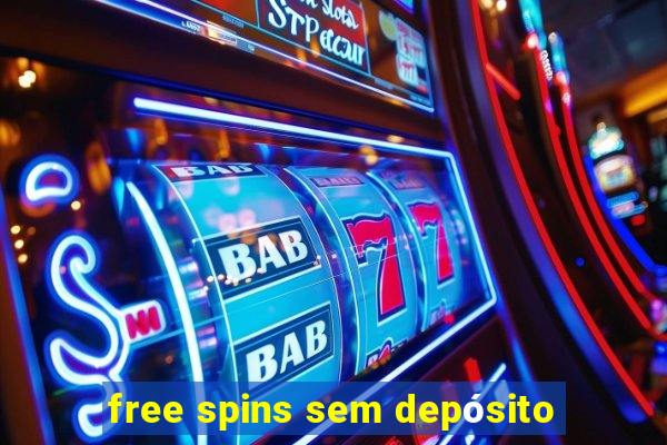 free spins sem depósito