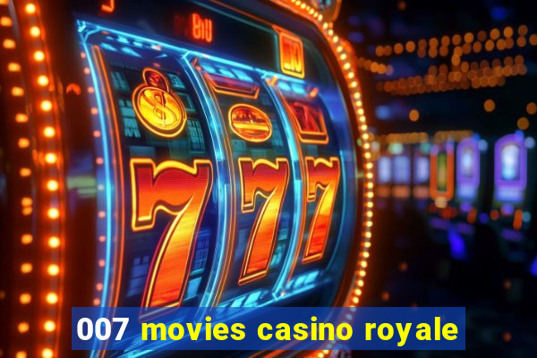 007 movies casino royale