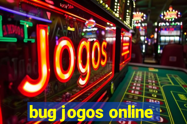 bug jogos online