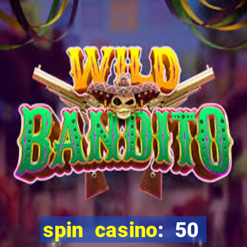 spin casino: 50 free spins