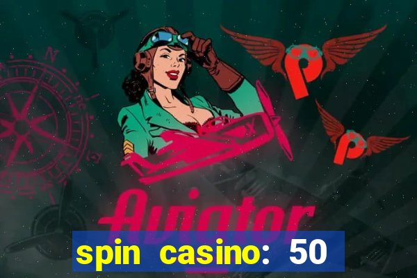 spin casino: 50 free spins