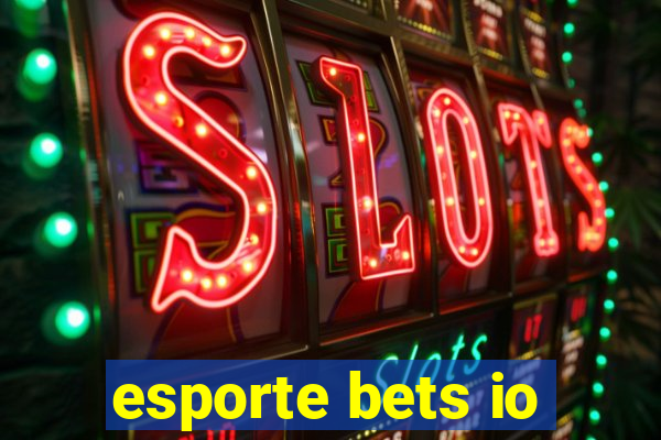 esporte bets io