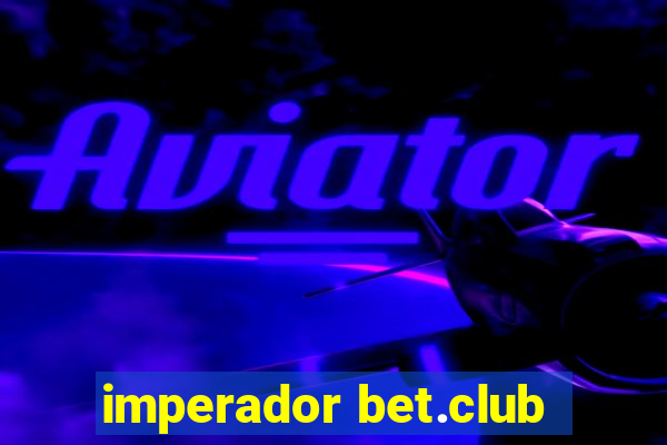 imperador bet.club