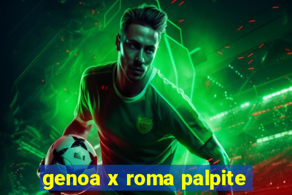 genoa x roma palpite