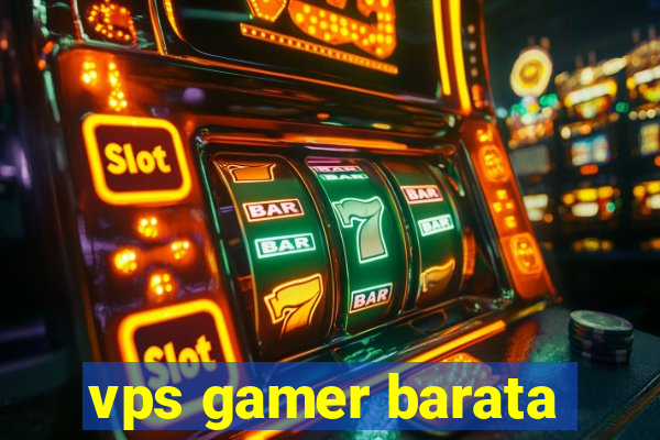 vps gamer barata