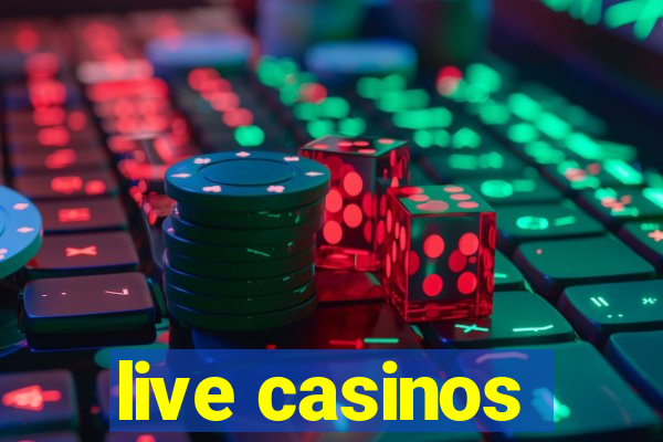 live casinos