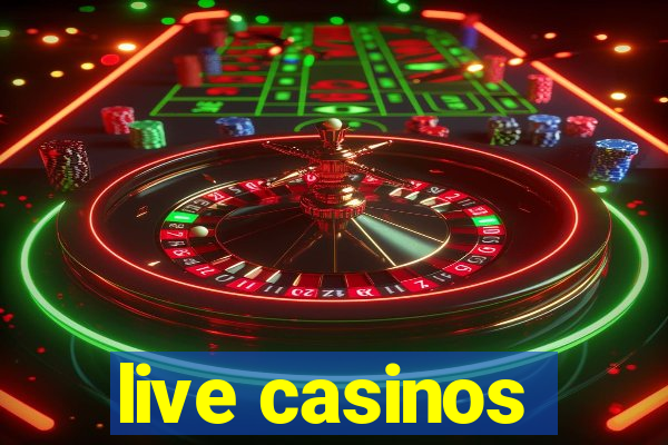 live casinos