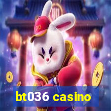 bt036 casino