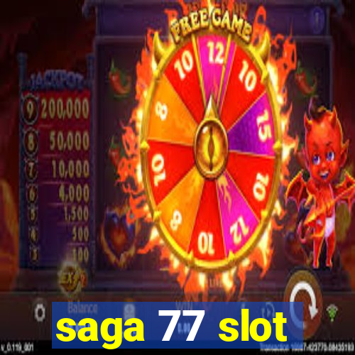 saga 77 slot