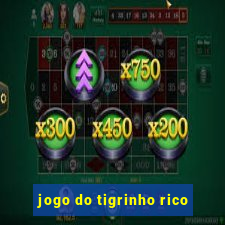 jogo do tigrinho rico