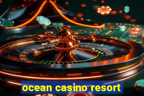 ocean casino resort