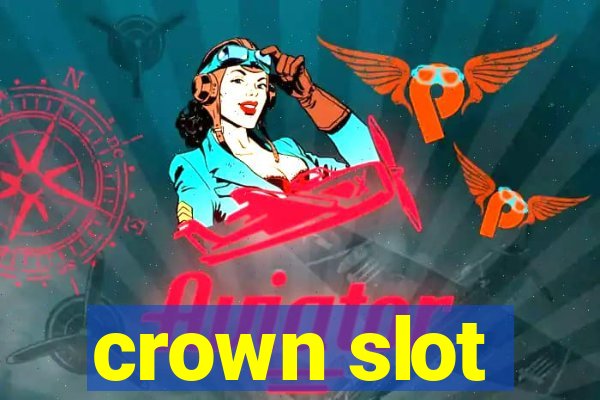 crown slot