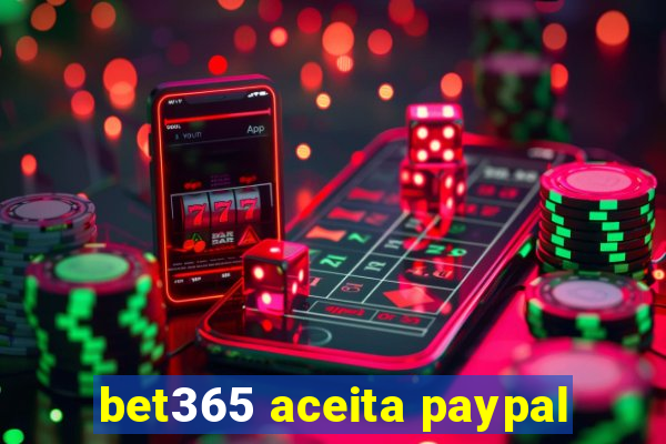 bet365 aceita paypal