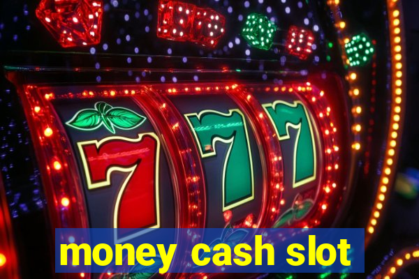 money cash slot