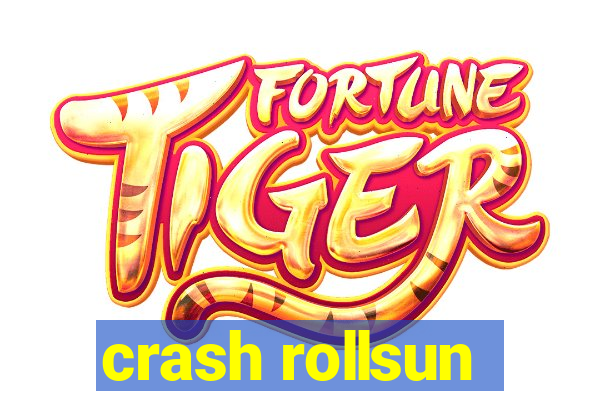 crash rollsun