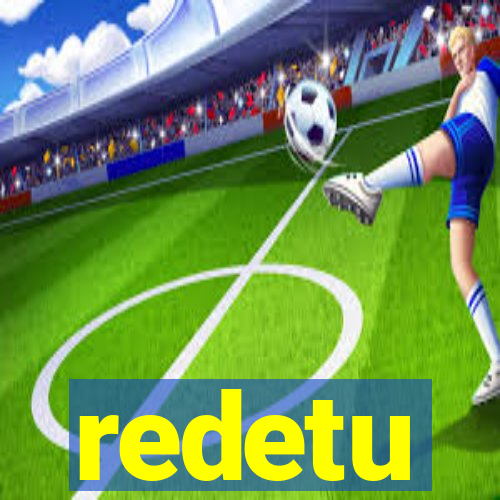 redetu