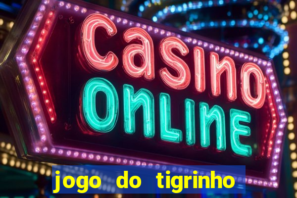 jogo do tigrinho deposito de 10 reais