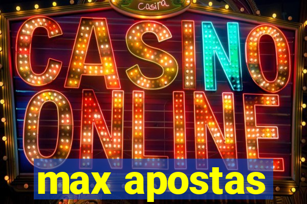 max apostas