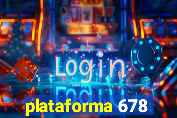 plataforma 678