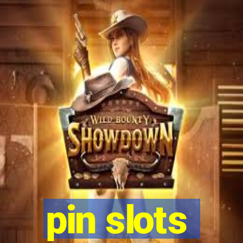 pin slots