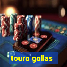 touro golias