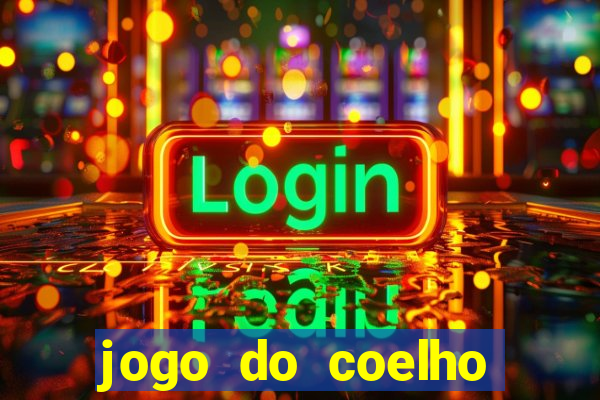 jogo do coelho para ganhar dinheiro