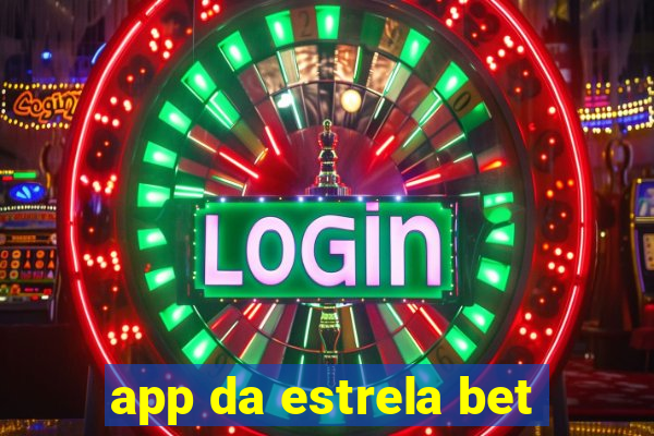 app da estrela bet