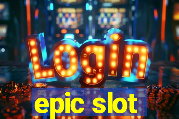 epic slot