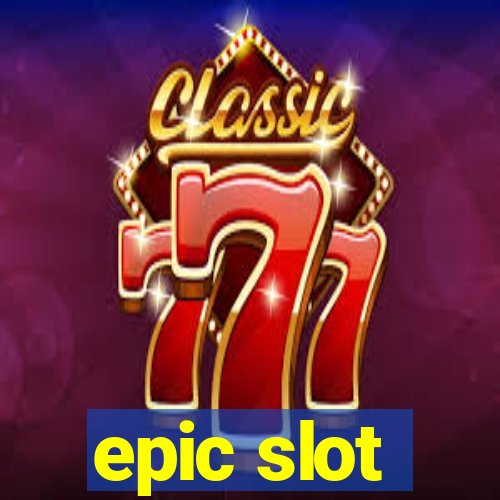 epic slot