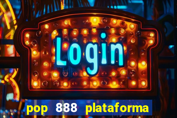 pop 888 plataforma de jogos