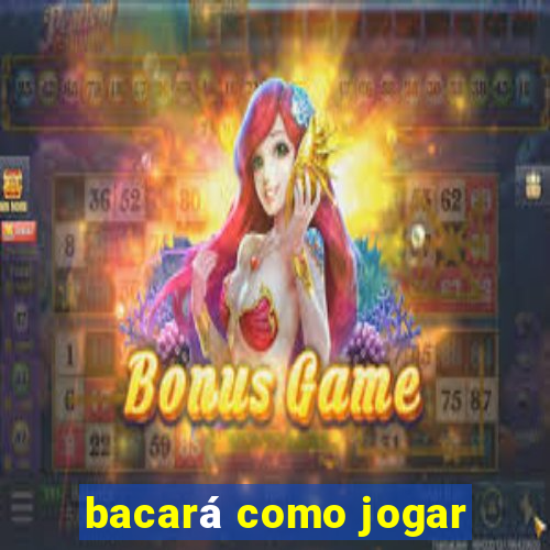 bacará como jogar