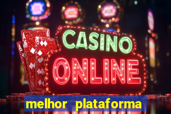 melhor plataforma para ganhar no fortune tiger