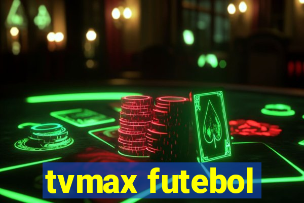 tvmax futebol