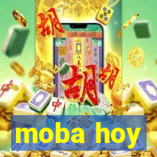 moba hoy