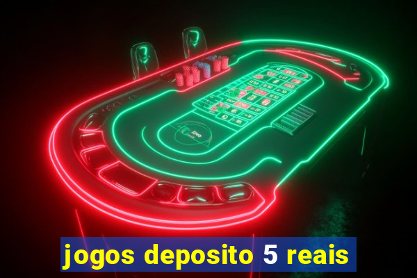 jogos deposito 5 reais