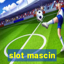 slot mascin