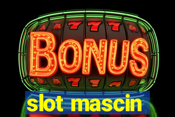 slot mascin