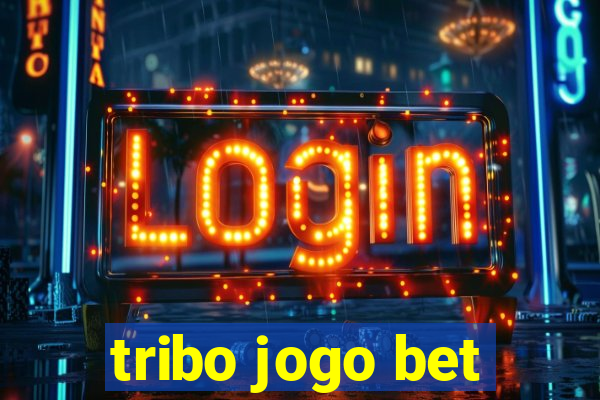 tribo jogo bet