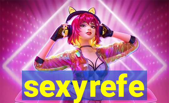 sexyrefe