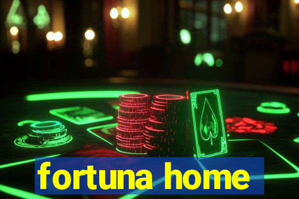 fortuna home