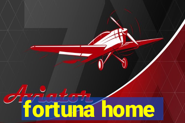 fortuna home