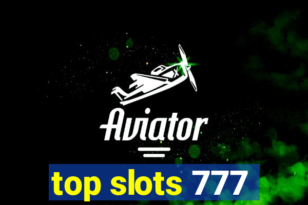 top slots 777