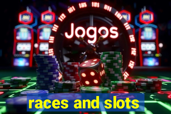 races and slots