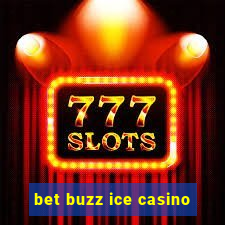 bet buzz ice casino