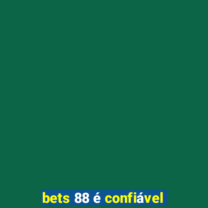 bets 88 é confiável